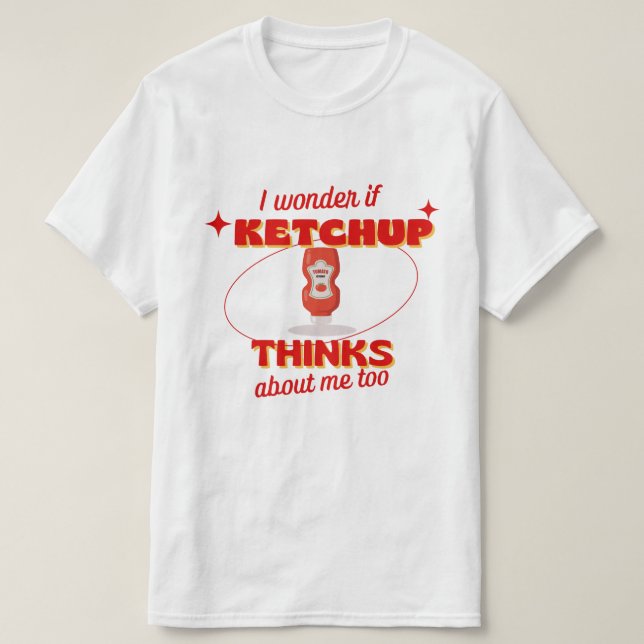 Camiseta Eu me pergunto se o Ketchup pensa em mim muito eng (Frente do Design)