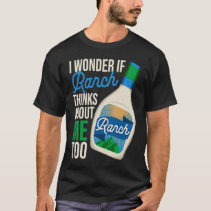 Camiseta Eu me pergunto se o Ranch também pensa em mim Ves