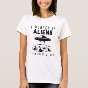 Camiseta Eu Me Pergunto Se Os Aliens Pensam Em Mim Também