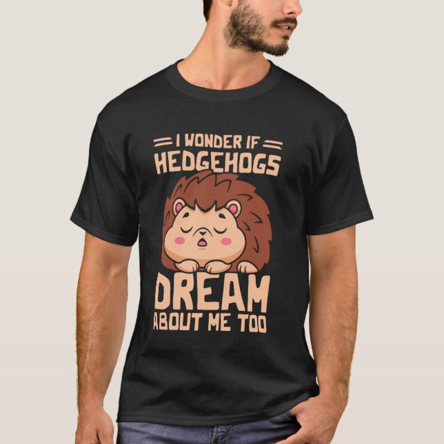 Camiseta Eu Me Pergunto Se Osouriços (Frente)