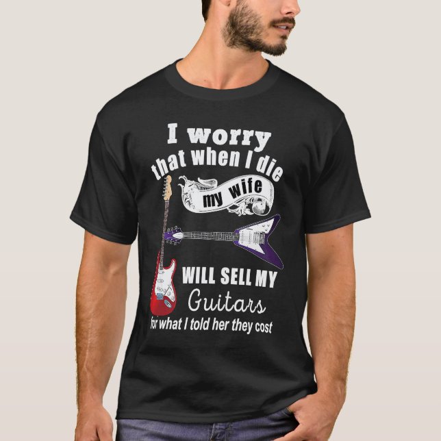 Camiseta Eu Me Preocupo Que Quando Eu Morrer Minha Esposa V (Frente)