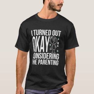 Camiseta Eu Me Saí Bem Considerando a Criação