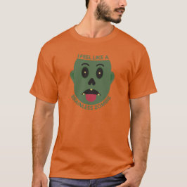 Camiseta Eu Me Sinto Como Um Zumbi Sem Cérebro
