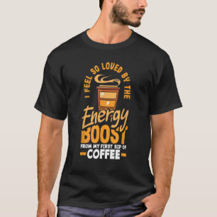 Camiseta Eu me sinto tão amado pelo impulso de energia do m