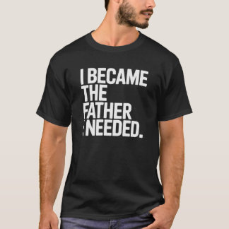 Camiseta Eu Me Tornei No Pai Que Precisava Piada de Pai