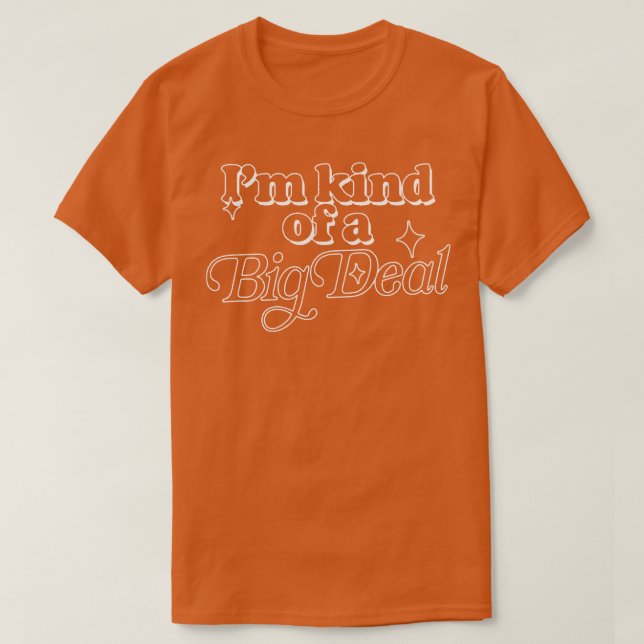 Camiseta Eu Meio Que Sou Um Grande Negócio (Frente do Design)