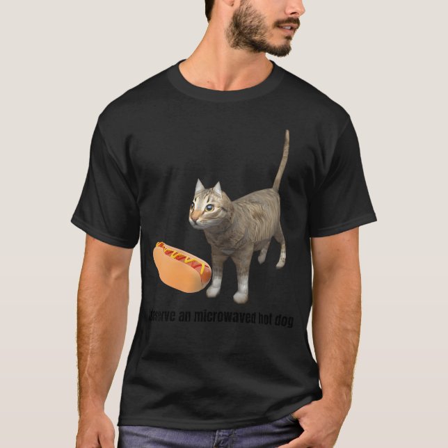Camiseta Eu Mereço Um Cachorro Quente Micro-ondado (Frente)