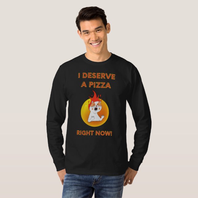 Camiseta Eu mereço uma pizza agora slogan com gato zangado (Frente Completa)