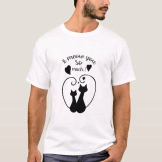 Camiseta Eu miau para você tanto