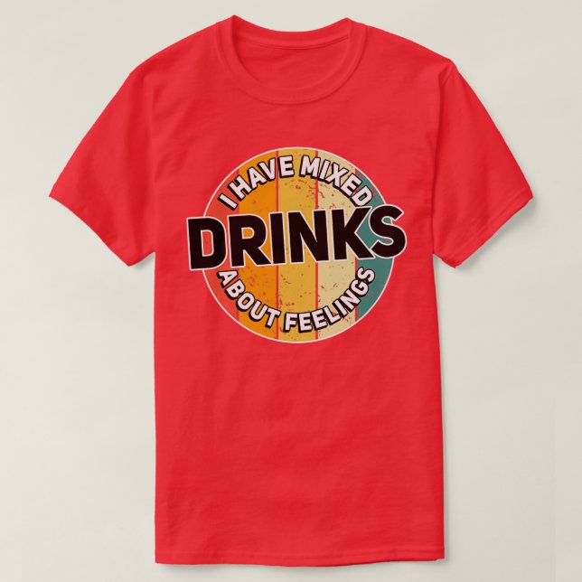 Camiseta Eu Misturei Bebidas Sobre Sentimentos De Bar De Ba (Frente do Design)