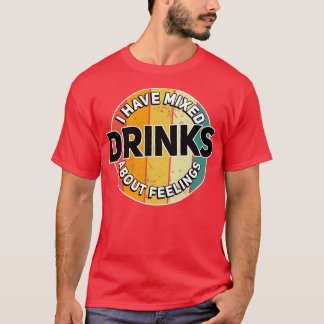 Camiseta Eu Misturei Bebidas Sobre Sentimentos De Bar De Ba