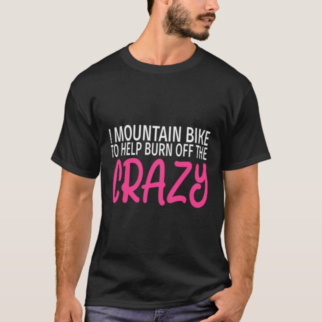 Camiseta Eu Monto Bike Para Queimar A Montanha Louca E Engr (Frente)