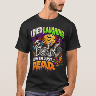 Camiseta Eu Morri de Rir Agora Estou Só Morto Esqueleto