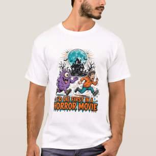 Camiseta Eu Morro Primeiro em um Filme de Terror
