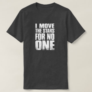 CAMISETA EU MOVO AS ESTRELAS POR NINGUÉM