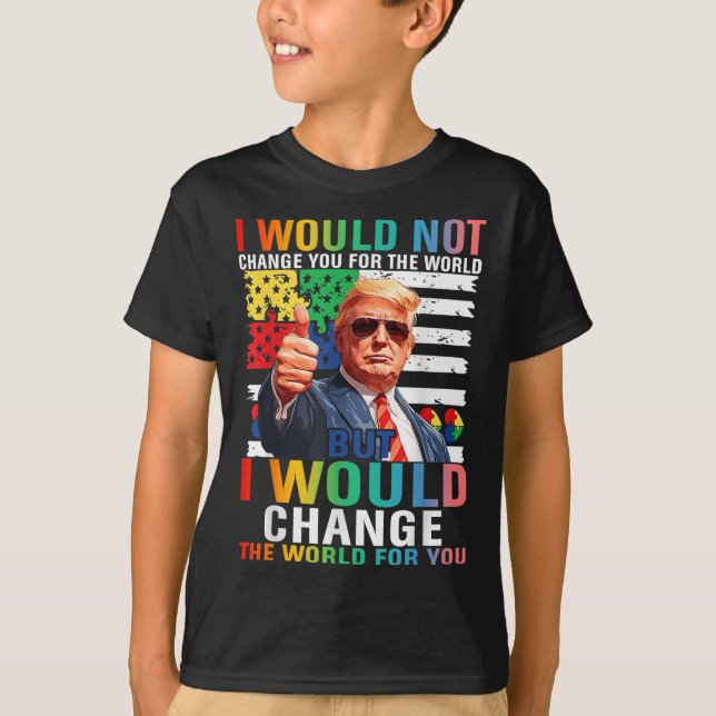 Camiseta Eu Mudaria O Mundo Para Você Trump Usa Autismo (Frente)