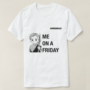 CAMISETA EU NA SEXTA-FEIRA VOCÊ ME VÊ NA SEGUNDA-FEIRA BW