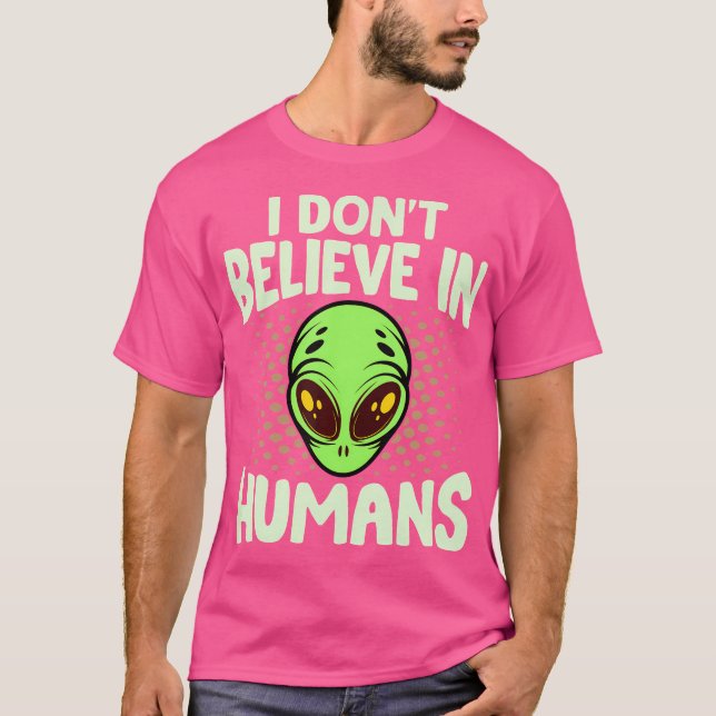 Camiseta Eu Não Acredito Em Alienígena Verde Humana Engraça (Frente)