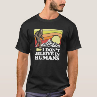 Camiseta Eu não acredito em gajos Engraçados Sasquatch Pé G