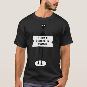 Camiseta Eu Não Acredito Em Humanos