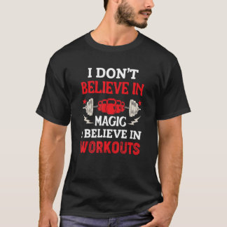Camiseta Eu não acredito em magia que acredito em exercício