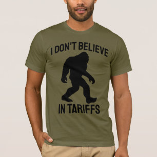 Camiseta Eu não acredito em tarifas - Pé Grande Engraçado