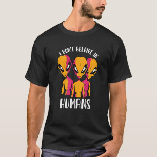 Camiseta Eu Não Acredito No Espaço Humano Na Alienígena