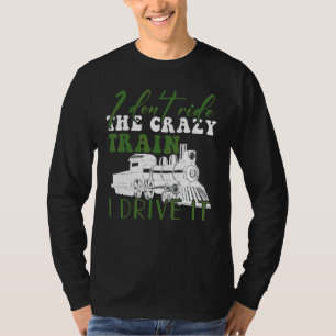 Camiseta Eu Não Ando De Trem Louco Eu Dirijo Ele Fã De Trem