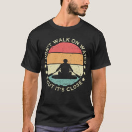 Camiseta Eu Não Ando Sobre a Água