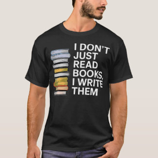 Camiseta Eu Não Apenas Leio Livros Eu Escrevo Autor Escrito