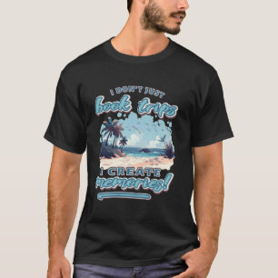 Camiseta Eu não apenas reservo viagens, eu crio memórias Vi