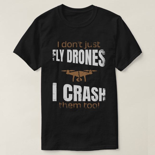 Camiseta Eu não apenas voo drones eu os quebro também. (Frente do Design)
