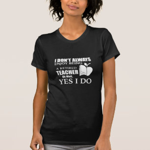 Camiseta Eu não aprecio sempre ser um professor aposentado
