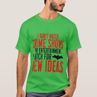Camiseta Eu Não Assisto Os Programas De Crime Para A Vintag