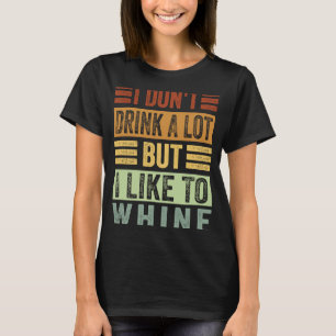 Camiseta Eu não bebo muito, mas eu gosto de lamentar sarcás