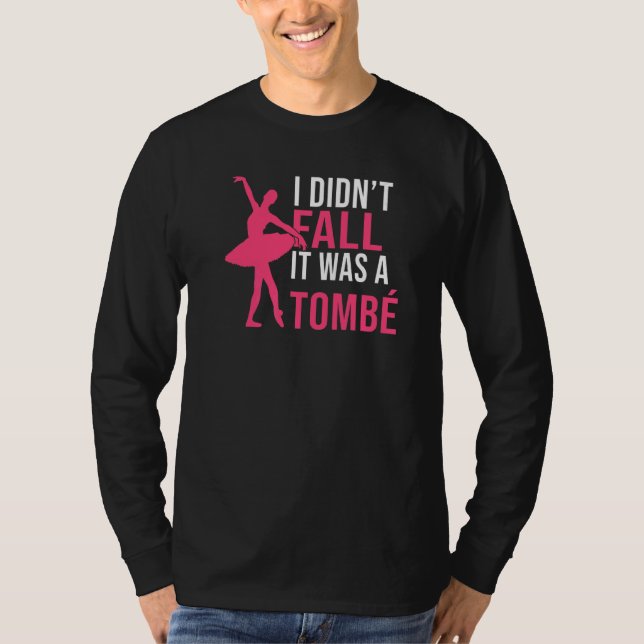 Camiseta Eu não caí, foi um Tombe Dançando Ballet   (Frente)