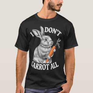 Camiseta Eu Não Cenoura Tudo Coelho De Páscoa Engraçado Bun