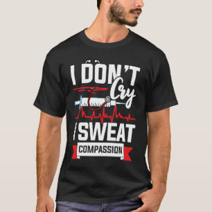 Camiseta Eu não choro suando compaixão Enfermeira Doutor