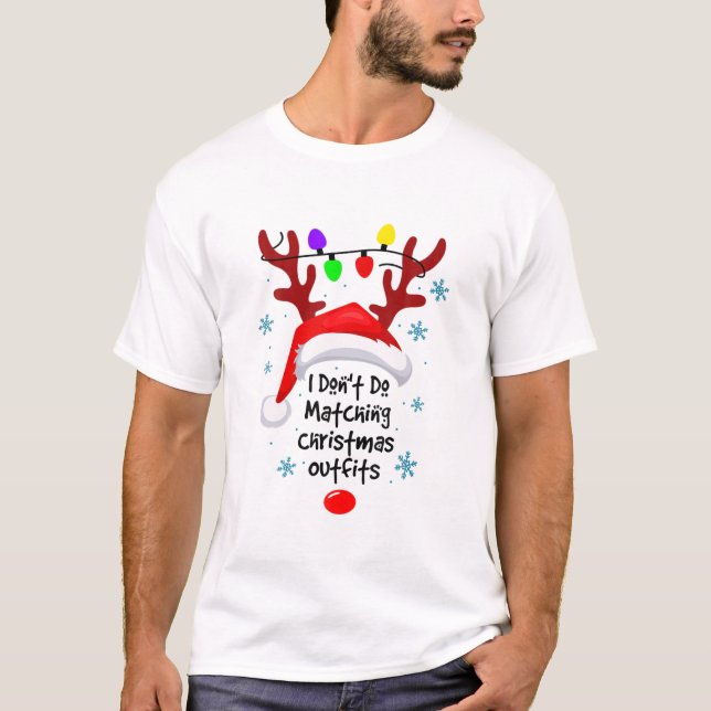 Camiseta Eu não combino roupa de Natal com a Reindeer Xma (Frente)