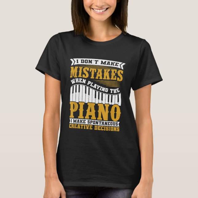 Camiseta Eu Não Começo Erros Ao Tocar O Presente De Piano (Frente)