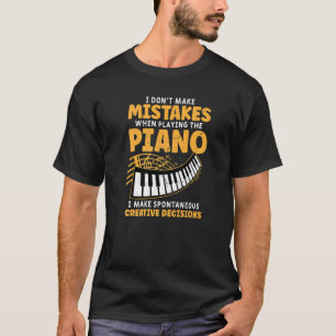 Camiseta Eu Não Começo Erros Ao Tocar Pianis