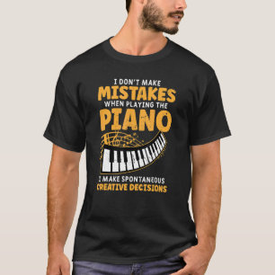 Camiseta Eu Não Começo Erros Ao Tocar Pianis