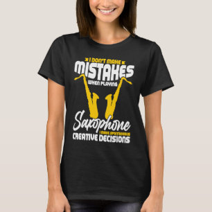 Camiseta Eu não cometo erros ao jogar um jogo saxofone