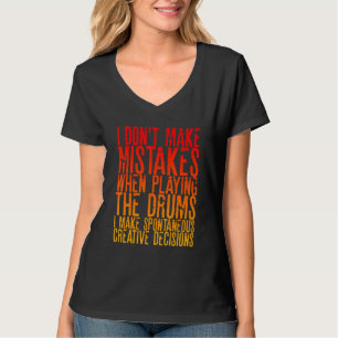 Camiseta Eu não cometo erros ao tocar os tambores