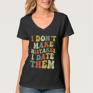 Camiseta Eu Não Cometo Erros Eu Namoro Com Eles