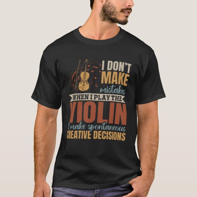 Camiseta Eu não cometo erros quando toco violino violino (Frente)