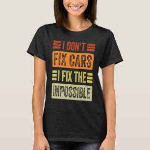 Camiseta Eu Não Conserto Carros Eu Conserto O Impossível