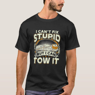 Camiseta Eu Não Consigo Arrumar Um Caminhão Estúpido, Mas P
