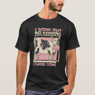 Camiseta Eu Não Consigo Fazer Brincadeira Eu Persigo Vacas