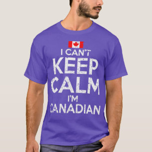 Camiseta Eu Não Consigo Manter Calmo Eu Sou Canadense